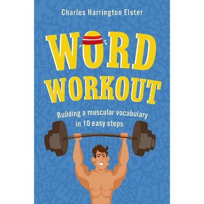 Word Workout - by  Charles Harrington Elster (Paperback)