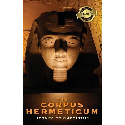 The Corpus Hermeticum (Deluxe Library Binding) - by  Hermes Trismegistus (Hardcover)