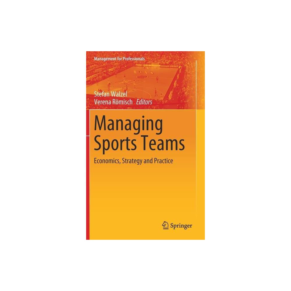 ISBN 9783030564940 product image for Managing Sports Teams - (Management for Professionals) by Stefan Walzel & Verena | upcitemdb.com