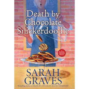 Death by Chocolate Snickerdoodle - (Death by Chocolate Mystery) by Sarah Graves - 1 of 1