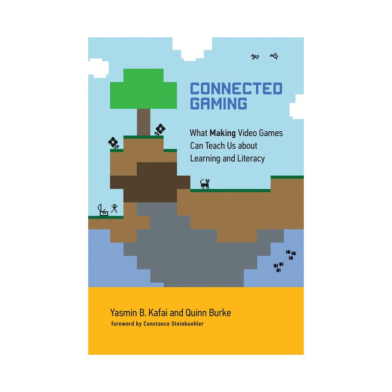 Connected Gaming - (The John D. and Catherine T. MacArthur Foundation Digital Media and Learning) by  Yasmin B Kafai & Quinn Burke (Paperback), 1 of 2