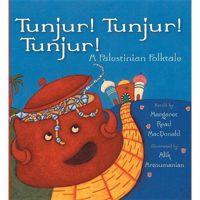 Tunjur! Tunjur! Tunjur! - by  Margaret Read MacDonald (Paperback)