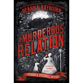 A Murderous Relation - (Veronica Speedwell Mystery) by  Deanna Raybourn (Paperback)