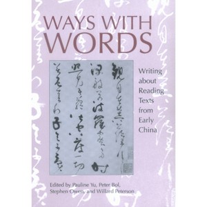 Ways with Words - (Studies on China) by  Pauline Yu & Peter Bol & Stephen Owen & Willard Peterson (Paperback) - 1 of 1