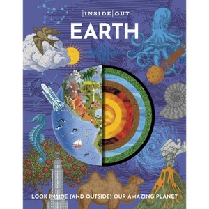 Inside Out Earth - (Inside Out, Chartwell) by  Editors of Chartwell Books (Hardcover) - 1 of 1