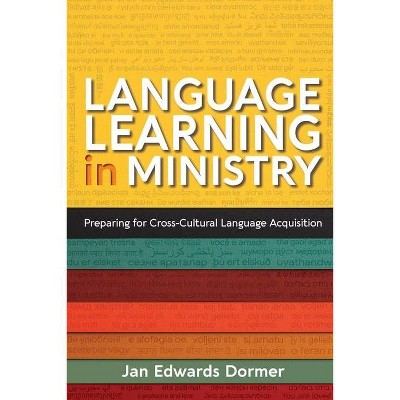 Language Learning in Ministry - by  Jan Edwards Dormer (Paperback)