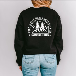 Simply Sage Market Work Between Camping Trips Front And Back Sweatshirt - 1 of 4