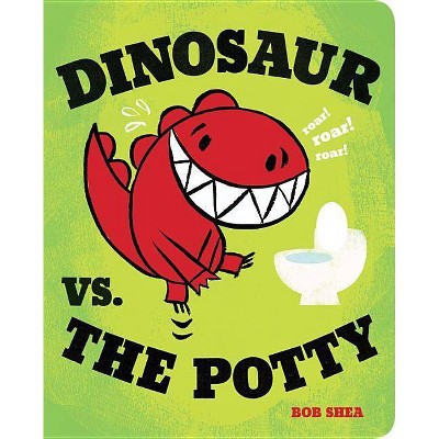 Dinosaur Vs. the Potty (Reprint) by Bob Shea (Board Book)