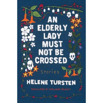 An Elderly Lady Must Not Be Crossed - by  Helene Tursten (Hardcover)