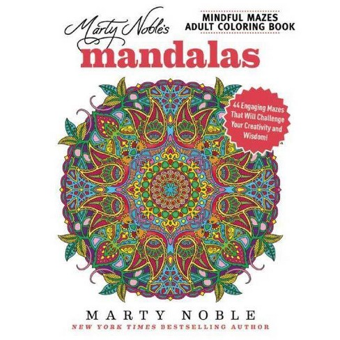 marty noble's mindful mazes adult coloring book mandalas  paperback