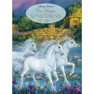 The Magic Unicorns - 3rd Edition by  Shirley Barber (Paperback)