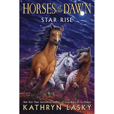 Star Rise (Horses of the Dawn #2), 2 - by  Kathryn Lasky (Hardcover)