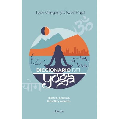 Diccionario del Yoga - by  Laia Villegas (Paperback)