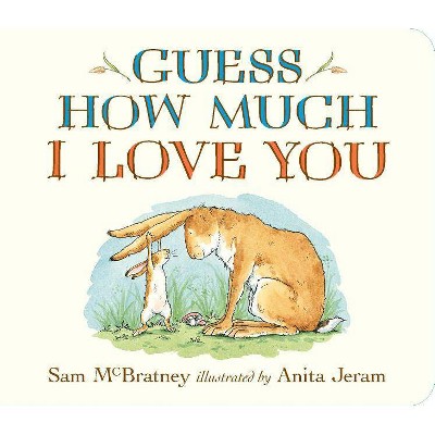 Guess How Much I Love You  by Sam McBratney