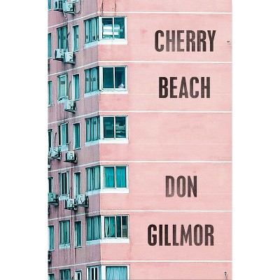 Cherry Beach - by  Don Gillmor (Paperback)