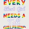 Adult Design By Humans Pride Every Short Girl Needs Tall Girlfriend By Magnus513 T-Shirt - 2 of 2