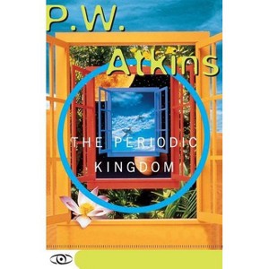 The Periodic Kingdom - (Science Masters) by  Pw Atkins (Paperback) - 1 of 1