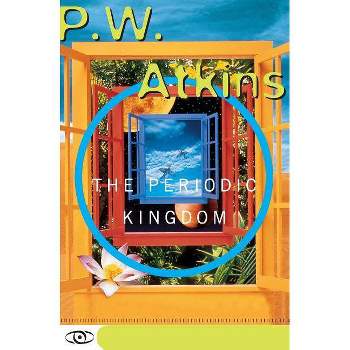 The Periodic Kingdom - (Science Masters) by  Pw Atkins (Paperback)