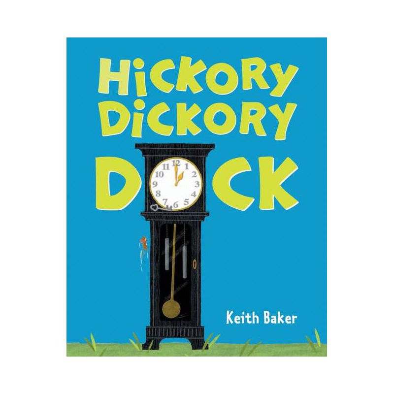 Hickory Dickory Dock - by  Keith Baker (Hardcover), 1 of 2