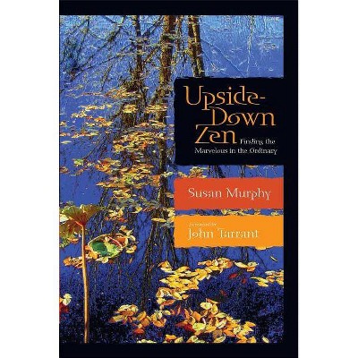 Upside-Down Zen - by  Susan Murphy (Paperback)