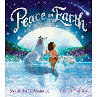 Peace on Earth - by  Smriti Prasadam-Halls (Hardcover)