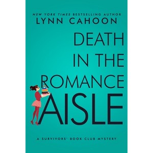 Death in the Romance Aisle - (A Survivor's Book Club Mystery) by  Lynn Cahoon (Paperback) - 1 of 1