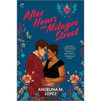 After Hours on Milagro Street - by  Angelina M Lopez (Paperback)