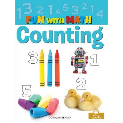 Counting - (Fun with Math) by  Douglas Bender (Paperback)