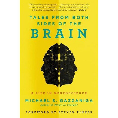 Tales from Both Sides of the Brain - by  Michael S Gazzaniga (Paperback)