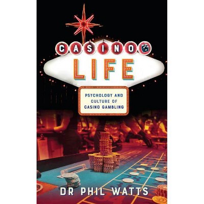 Casino Life: - by  Phil Watts (Paperback)