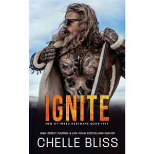 Ignite - (Men of Inked: Heatwave) by  Chelle Bliss (Paperback) - 1 of 1