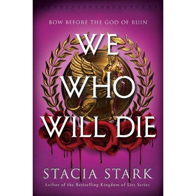 We Who Will Die (Standard Edition) - (Empire of Blood) by  Stacia Stark (Hardcover)