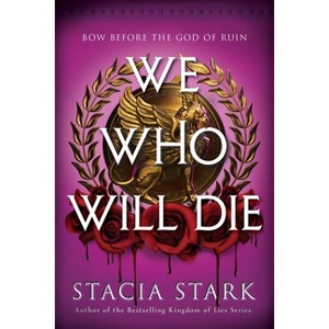 We Who Will Die (Standard Edition) - (Empire of Blood) by  Stacia Stark (Hardcover) - 1 of 1