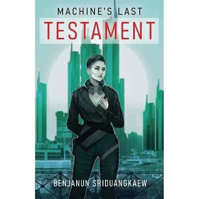 Machine's Last Testament - by  Benjanun Sriduangkaew (Paperback)