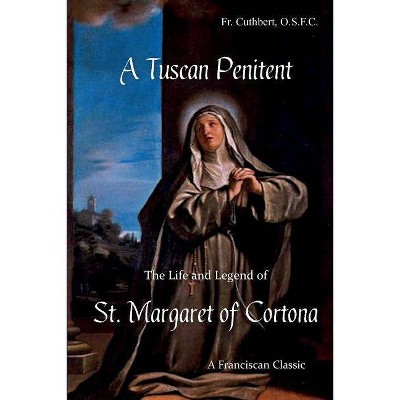 A Tuscan Penitent - (Franciscan Classics) by  Giunta Bevegnati & Cuthbert Hess (Paperback)