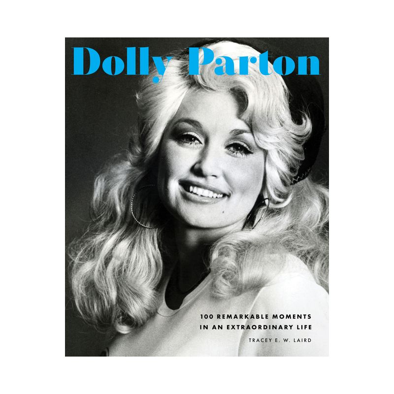 Dolly Parton - (100 Remarkable Moments) by  Tracey E W Laird (Hardcover), 1 of 2