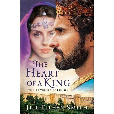 The Heart of a King - by  Jill Eileen Smith (Paperback)