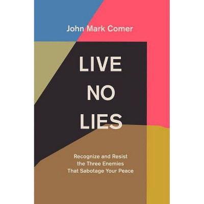 Live No Lies - by  John Mark Comer (Hardcover)