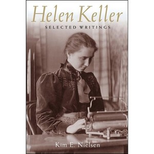 Helen Keller - (History of Disability) by  Kim E Nielsen (Hardcover) - 1 of 1