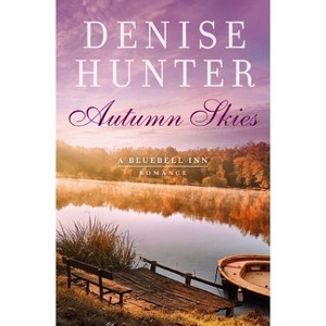 Autumn Skies - (Bluebell Inn Romance) by  Denise Hunter (Paperback) - 1 of 1