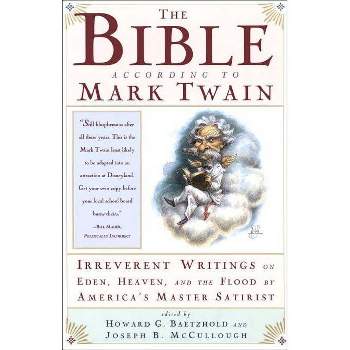 The Bible According to Mark Twain - by  Joseph B McCullough (Paperback)