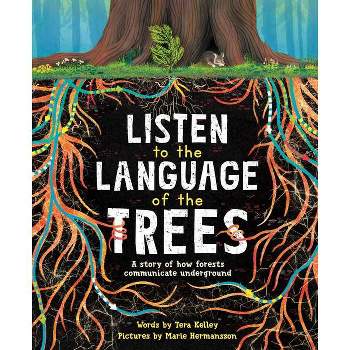 Listen to the Language of the Trees - by Tera Kelley