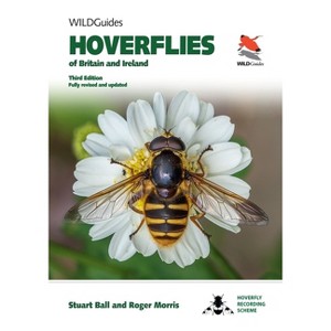 Hoverflies of Britain and Ireland - by  Stuart Ball & Roger Morris (Paperback) - 1 of 1