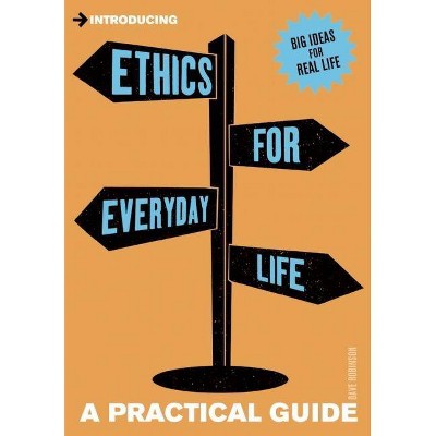 Ethics for Everyday Life - (Introducing) by  Dave Robinson (Paperback)