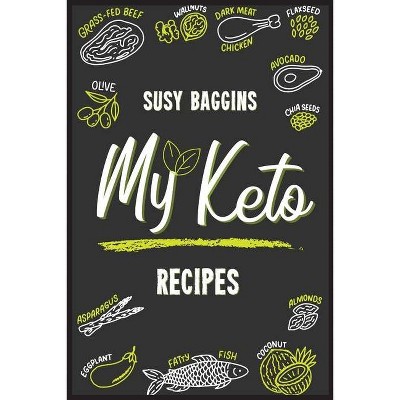 My Keto Recipes - by  Susy Baggins (Paperback)