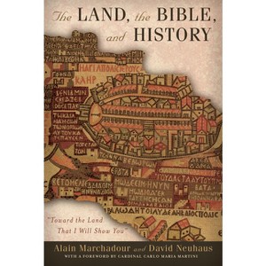The Land, the Bible, and History - (Abrahamic Dialogues) by  Alain Marchadour & David Neuhaus (Paperback) - 1 of 1
