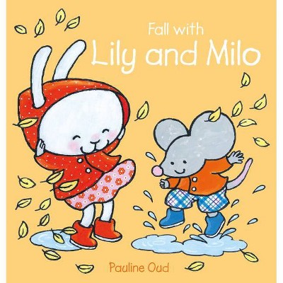 Fall with Lily and Milo - by  Pauline Oud (Hardcover)