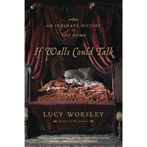 If Walls Could Talk - by  Lucy Worsley (Paperback) - 1 of 1