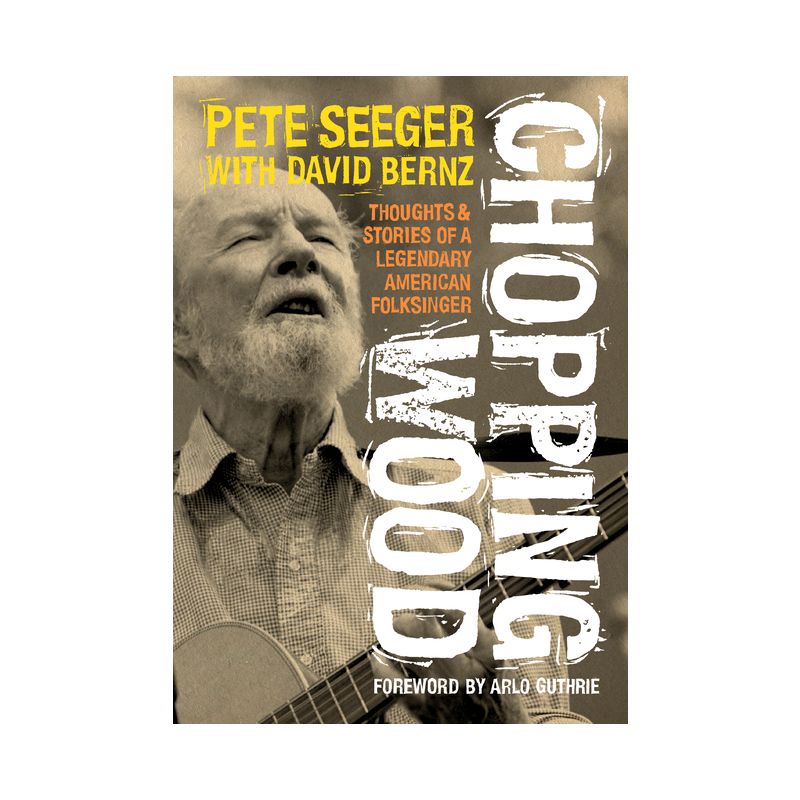 Chopping Wood - by  Pete Seeger & David Bernz (Paperback), 1 of 2