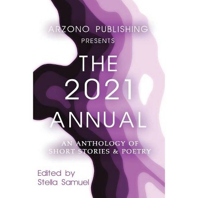 ARZONO Publishing Presents The 2021 Annual - (Arzono Publishing Presents the Annual) by  Stella Samuel (Paperback)